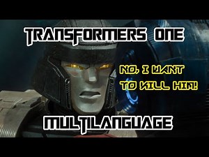 "No, I want to kill him!" | Transformers One Multilanguage | 18 Languages