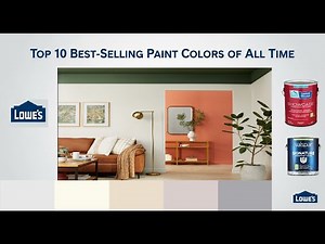Top 10 Best Selling Lowe's Paint Colors of All Time