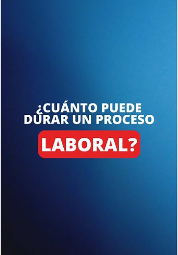 Duración de un Proceso Laboral en Perú