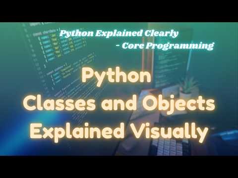 Python Classes and Objects Explained Visually | Global vs Local Variables | ‪@ExcitedNuclei‬