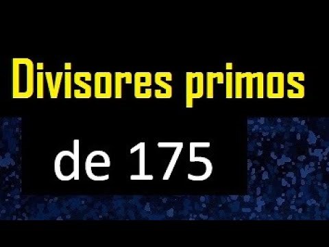decompose 175 into prime factors, how many prime factors does 175 have, what are they?