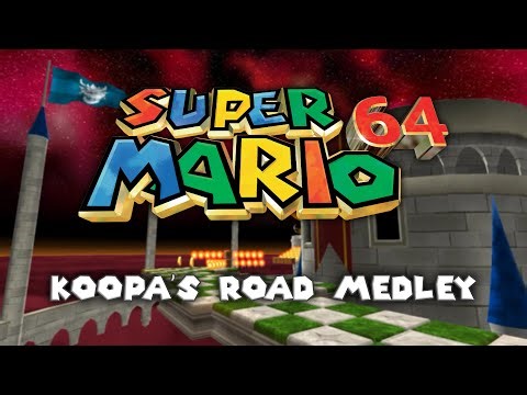 Koopa's Road Medley - Super Mario 64 Mashup
