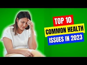 Top 10 Common Health Issues in 2023 | Causes, Symptoms, and Treatments #healthtips