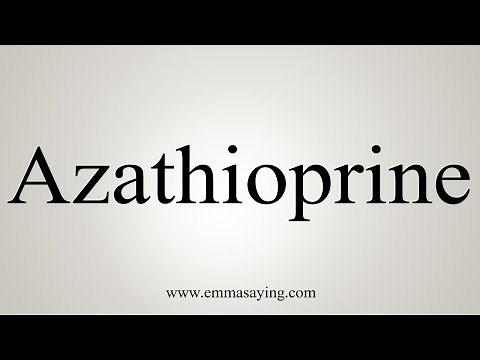 How To Say Azathioprine
