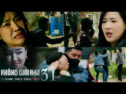 KHÔNG GIỚI HẠN tập 31 | Trang ra lệnh b.ắt c.óc Lam Anh làm con tin, Linh bị Phong ép phải lừa Lợi