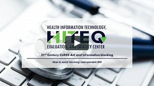 HITEQ Highlights: 21st Century CURES Act and Information blocking