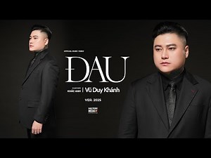 ĐAU - VŨ DUY KHÁNH | OFFICIAL MV 4K | Cho anh xin hai chữ bình yên ...