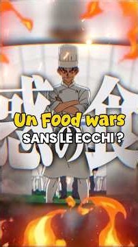 Un Food wars sans le ecchi avec un cuisiné TARÉ🔥