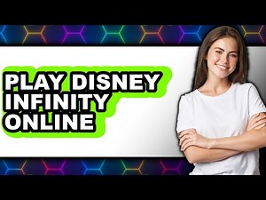 How to Play Disney Infinity Online - Easy Guide