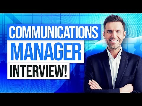 COMMUNICATIONS MANAGER Interview Questions & Answers! (Communications Manager Interview Tips!)