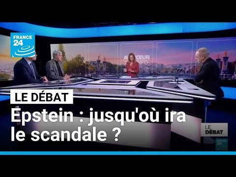 Affaire Epstein : jusqu'où ira le scandale ? • FRANCE 24