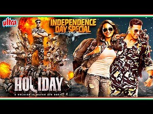 Holiday Full Movie (2014) - Akshay Kumar, Sonakshi Sinha - 15th August - Independence Day Special