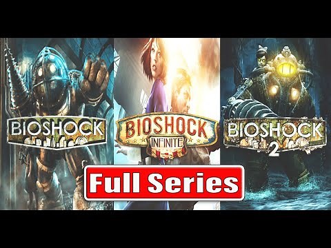 BIOSHOCK FULL SERIES Gameplay Walkthrough No Commentary (Bioshock, Bioshock 2, Bioshock Infinite)