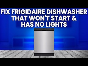 How To Fix Frigidaire Dishwasher Won't Start And Has No Lights (What To Do To Solve The Issue)