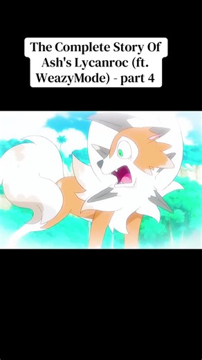 The Complete Story of Ash's Lycanroc - Part 4 Explained