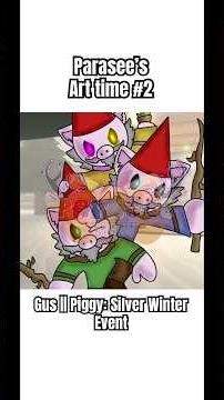 Parasee’s Art Time 2 || Gus from Piggy