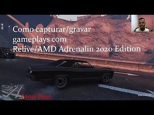 Como Gravar com Relive/AMD Adrenalin 2020 Edition Gameplay e Área de Trabalho Tutorial