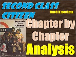Second Class Citizen by Buchi Emecheta - Chapter by Chapter Analysis and Plot Summary
