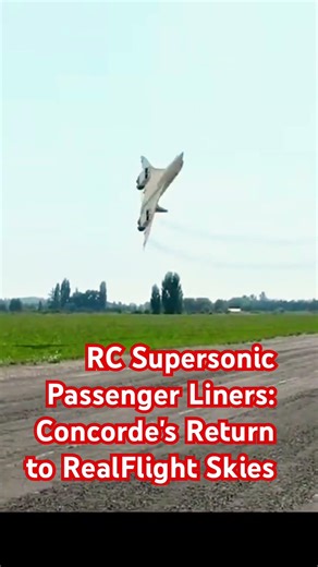 RC Supersonic Passenger Liners: Concorde's Return to RealFlight Skies 907-1-2 2026年1月1日