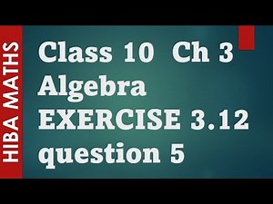 10th maths chapter 3 exercise 3.12 question 5 algebra tn samacheer hiba maths