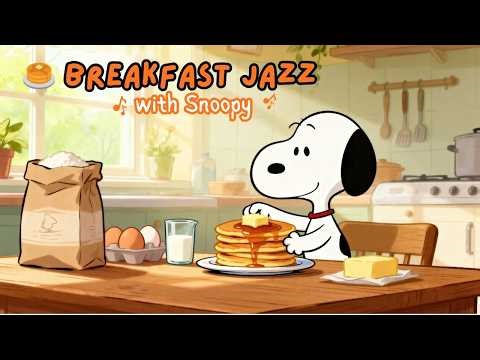 🥞 Breakfast Jazz with Snoopy 🎷 Happy Morning Jazz for Good Mood & Energy
