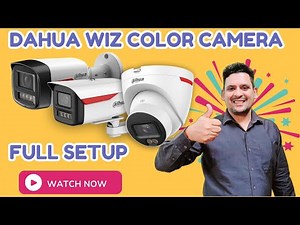 Dahua Wizcolor IP Camera with Dahua 4K NVR Full Setup