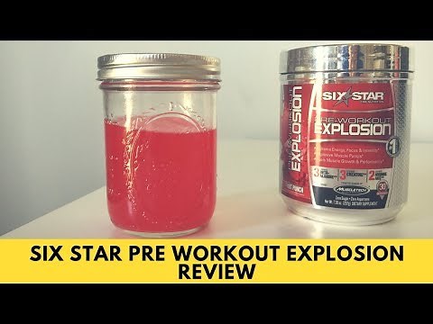 Six Star Pre Workout Explosion Review