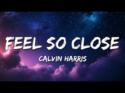 Calvin Harris - Feel So Close (Lyrics)