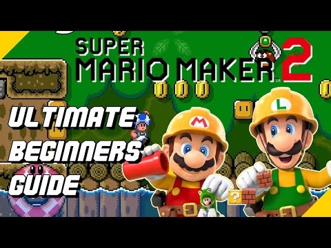 The ULTIMATE Guide to Super Mario Maker 2!