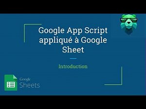 Google App Script - Qu'est ce que c'est et a quoi ca sert - Tuto vidéo 1