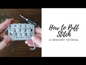How to Crochet the Puff Stitch - Beginner Crochet Stitch Tutorial