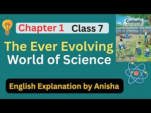 The Ever Evolving World of Science | Class 7 Chapter 1