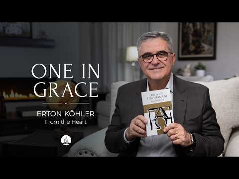 One in Grace - Pastor Erton Köhler