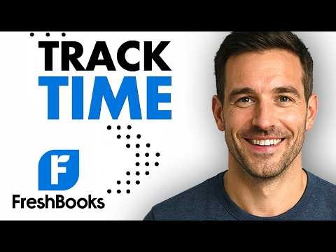 How To Track Time In FreshBooks (Easiest Way) (2026 Guide)