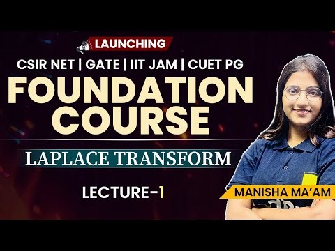 Laplace Transform Lecture 1 | Foundation Course | CSIR NET, GATE, IIT JAM, CUET PG | VedPrep Physics