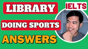 PART 1 ANSWERS: LIBRARY and DOING SPORTS