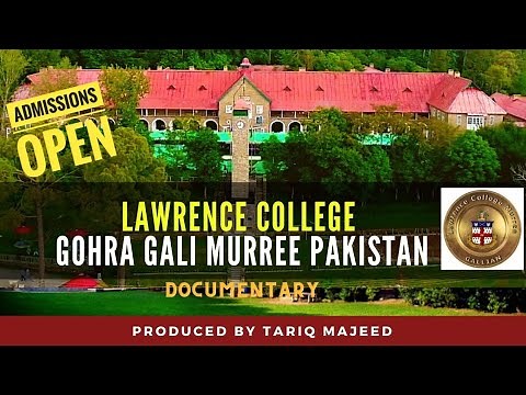 Lawrence College Murree Pakistan Documentary Produced by Tariq Majeed ‪@Tariqmajeedofficial‬#gallinas