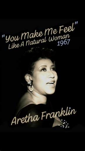 Aretha Franklin 1967 "You Make Me Feel Like A Natural Woman" #theQueen #Wednesdaywomen