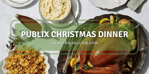Publix Christmas Dinner 2025 | Holiday Menu & Hours - Menu Prices Guide