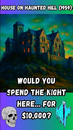 🏚️ Spend the Night Here for $10,000? | House on Haunted Hill (1959)