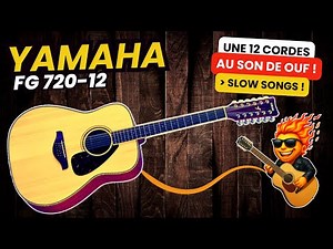 Yamaha FG720S-12 demo : a good 12 strings guitar - slow songs-ballads. Yamaha guitare 12 cordes
