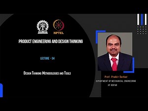 Lecture - 34 : Design Thinking Methodologies and Tools