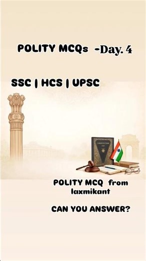 Day 4 | Indian Polity MCQs | Laxmikanth🎯 10 Questions • Prelims Focus