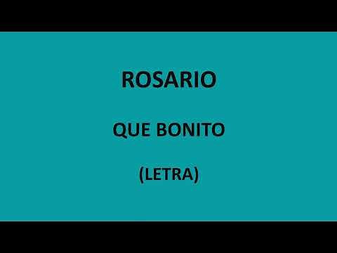 Rosario - Que bonito (Letra/Lyrics)