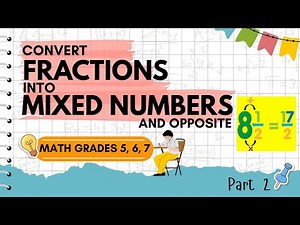 How to change Fractions into Mixed Numbers (and back!) | Easy math in 10 minutes