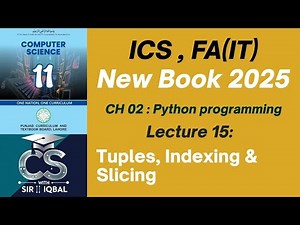 Tuples in Python – Indexing & Slicing Explained | Lecture 15 | ICS 1st Year | Punjab Board 2025