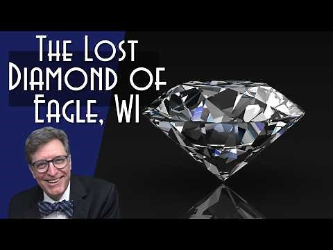 Mystery of the Lost Diamond of Eagle, Wisconsin.