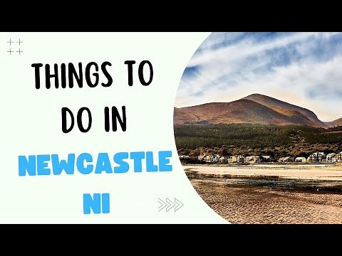 Things to See in Newcastle | Newcastle Northern Ireland | Newcastle | County Down