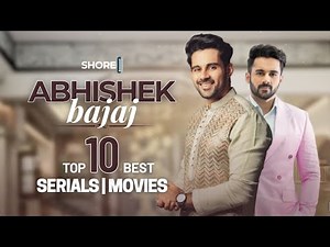 Abhishek Bajaj | Top 10 Best Serials & Movies | Jubilee Talkies, Chandigarh Kare Aashiqui, Bigg Boss