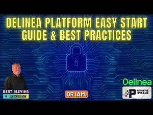 Delinea Platform Easy Start Guide and Best Practices with Bert Blevins